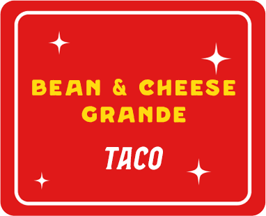 Bean & Cheese Taco Grande