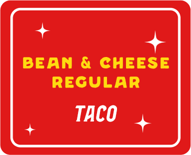 Bean & Cheese Taco Regular